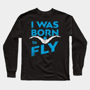 I Was Born To Fly Mens Swimming Long Sleeve T-Shirt